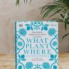 Books Gardening Books Garden & Plants Books | What Plant Where