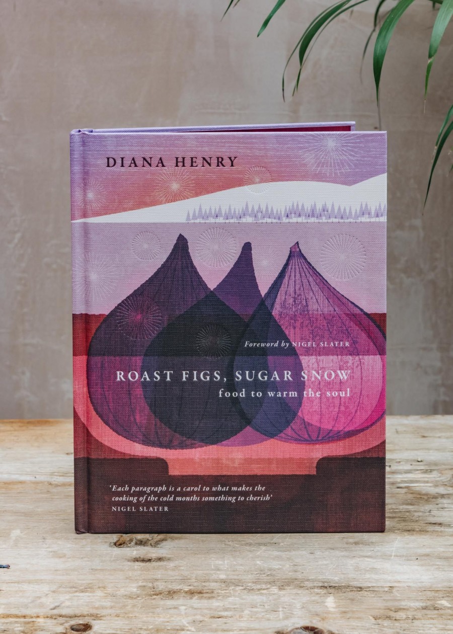 Books Books Cooking & Food Books | Roast Figs, Sugar Snow By Diana Henry