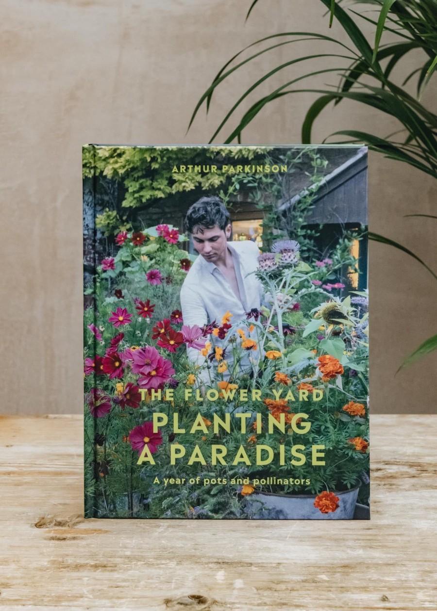 Books Books Garden & Plants Books | The Flower Yard: Planting A Paradise By Arthur Parkinson