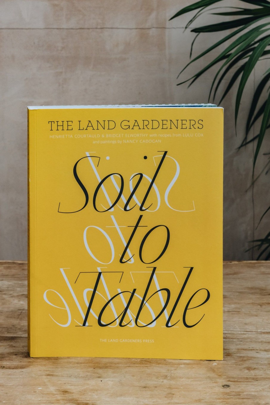 Books Gardening Books Garden & Plants Books | The Land Gardeners: Soil To Table